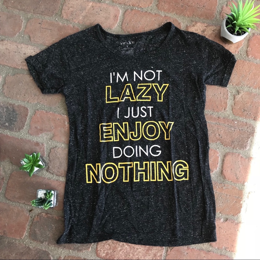 I’m Not Lazy I Just Enjoy Doing Nothing Graphic T